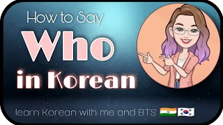 Learn how to say Who in Korean/ learn who in Korean