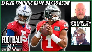 Eagles Training Camp Day 15 Recap | Joint Practice | Football 24\/7 w\/ John McMullen \& Tone DeShields