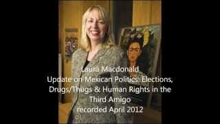 Laura Macdonald "Update on Mexican Politics"