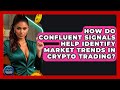 How Do Confluent Signals Help Identify Market Trends In Crypto Trading? - Crypto Trading Strategists