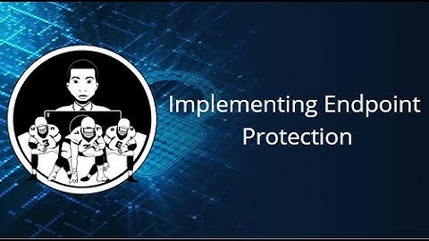Assisted Lab Implementing Endpoint Protection