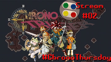 Chrono Trigger Live Stream Episode 2 #ChronoThursday
