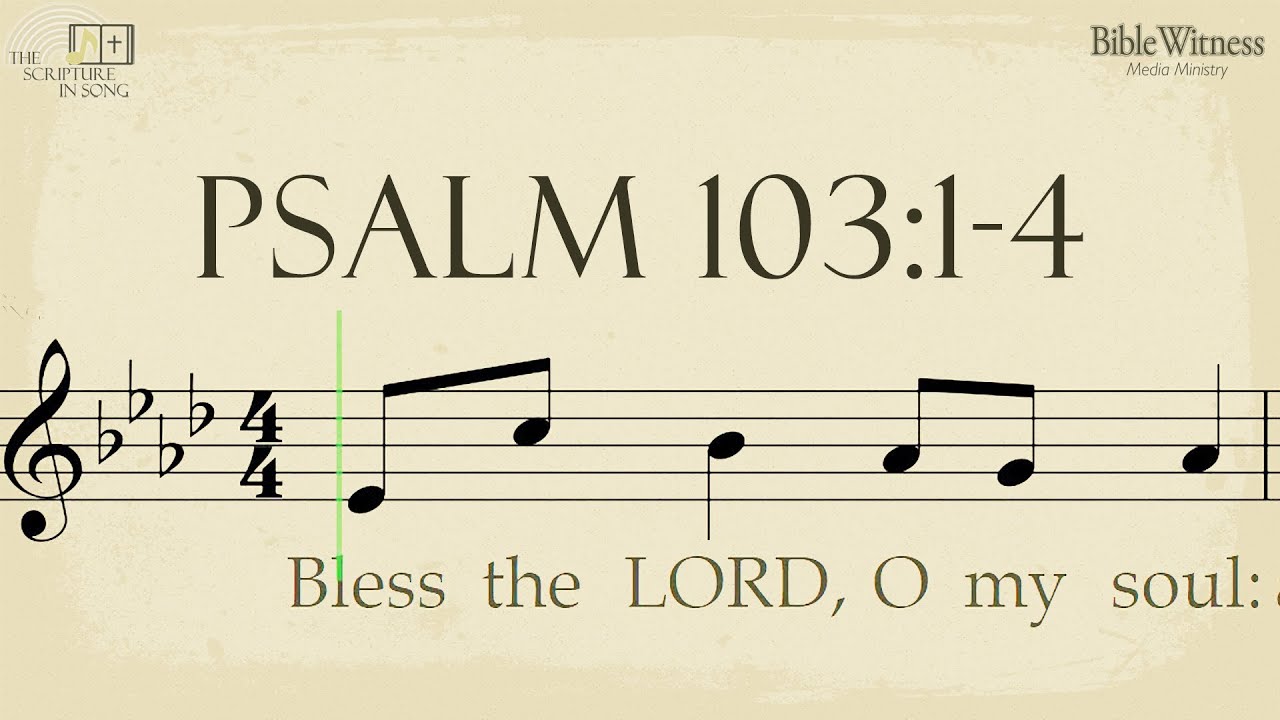 Psalm 103 1 4 The Scripture In Song Scrolling Score YouTube psalm-103-1-4-the-scripture-in-song-scrolling-score-youtube