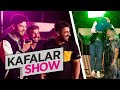 KAFALAR SHOW ABONELERLE BİR YAYIN!