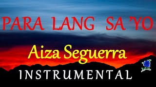 PARA LANG SA'YO - AIZA SEGUERRA instrumental (lyrics)