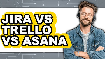 Jira vs Trello vs Asana - Which Is Better?