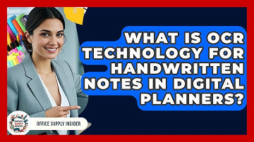 What Is OCR Technology For Handwritten Notes In Digital Planners? - Office Supply Insider