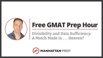 Free GMAT Prep Hour: Divisibility and Data Sufficiency: A Match Made in . . . Heaven?
