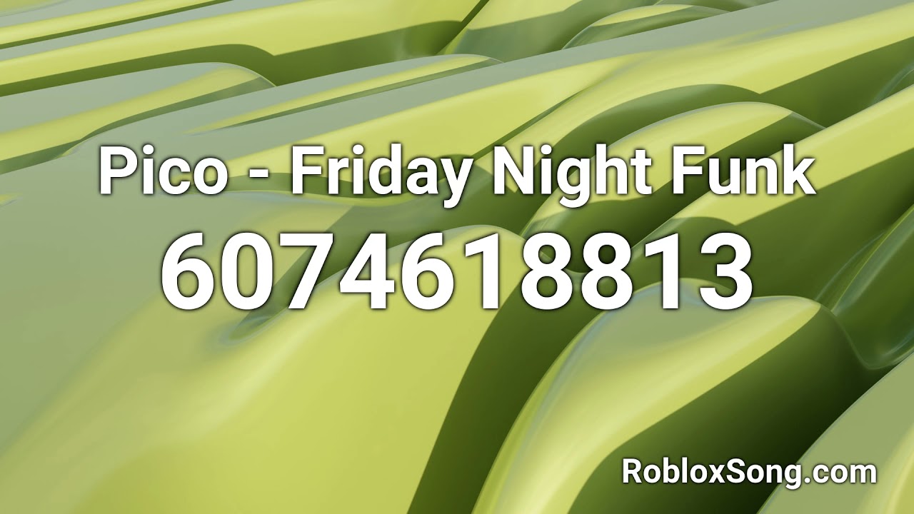 Pico Friday Night Funk Roblox Id Roblox Music Code Youtube