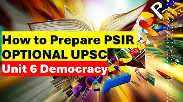 How to Prepare PSIR Optional UPSC Unit 6 Democracy by Riddhi Sharma