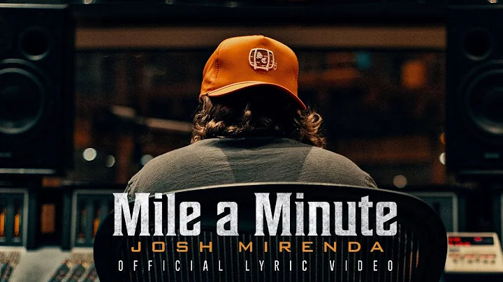 Josh Mirenda - Mile A Minute (Official Lyric Video)