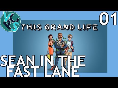 Sean in the Fast Lane : This Grand Life EP01 - Adult Life Simulator Gameplay