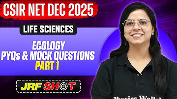 CSIR NET Dec 2025 | Ecology - PYQs and Mock Questions | CSIR NET Life Sciences | PW