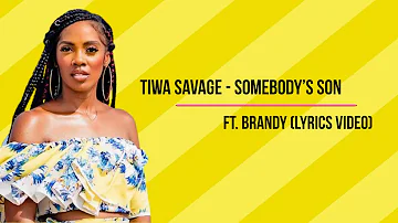 Tiwa Savage  Somebody’s Son (lyrics video) Ft  Brandy