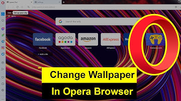 How to Change Wallpaper in Opera Browser?