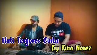 Rino Nores ft @Putra Ata Ende - Hati Tergores Cinta Cover