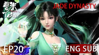 [Eng Sub] Jade Dynasty season 1 episode 20