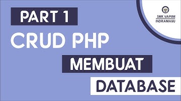 Part 1 - Membuat Database (CRUD PHP)