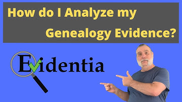 2. How Does Evidentia Help me Scrutinize my Genealogy Research?