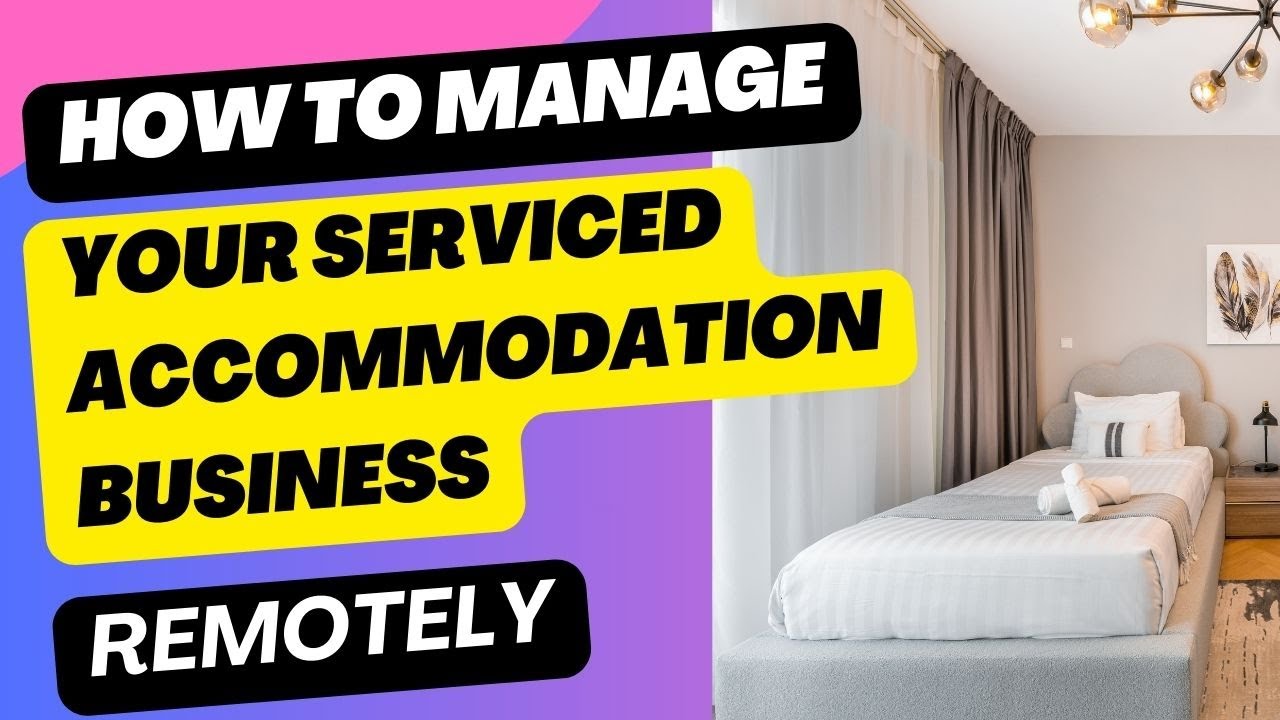 How to Manage a Serviced Accommodation Business Remotely