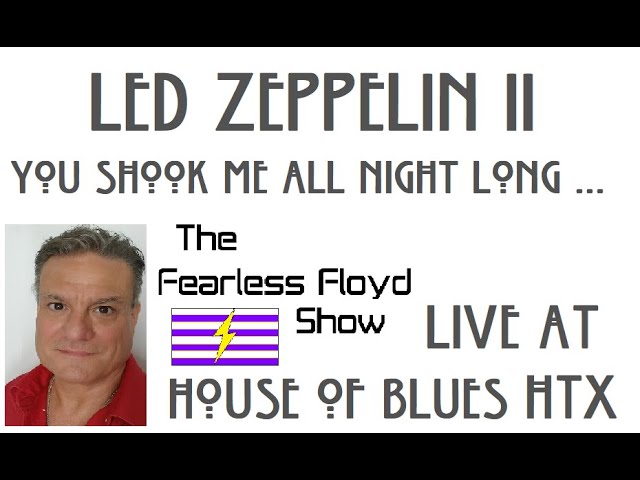 LED ZEPPELIN II - YOU SHOOK ME . . . @ HOUSE OF BLUES HTX