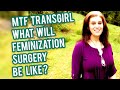 MTF transgender woman - What will surgery be like?