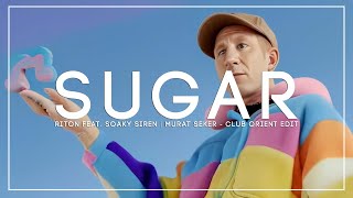 Riton Feat. Soaky Siren - Sugar | Murat Seker - Club Orient Edit Resimi