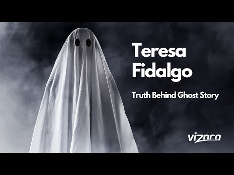 Truth Behind Teresa Fidalgo Ghost Story | Vizaca.com