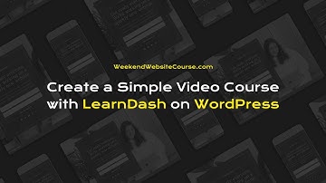 Create a Simple Video Course with @LearnDash on WordPress