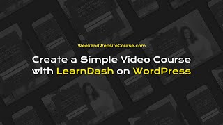 Create a Simple Video Course with @LearnDash on WordPress