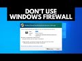 Why you shouldn't just use Windows Firewall