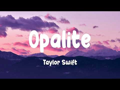 Taylor Swift - Opalite (Lyrics)