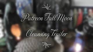 Patreon Trailer - Full Moon Cleansing Meditation
