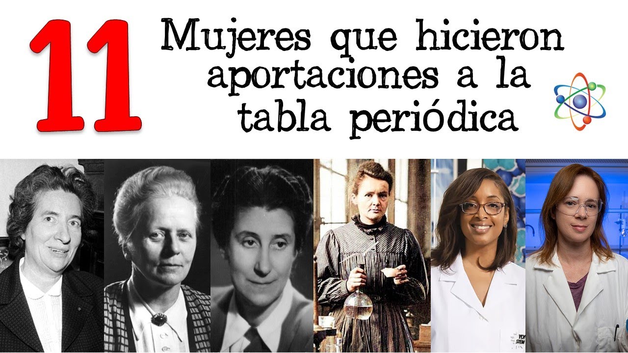 👩🏻‍🔬 11 Mujeres que hicieron aportaciones a la Tabla Periódica ⚗️ [Fácil y Rápido] | QUÍMICA |