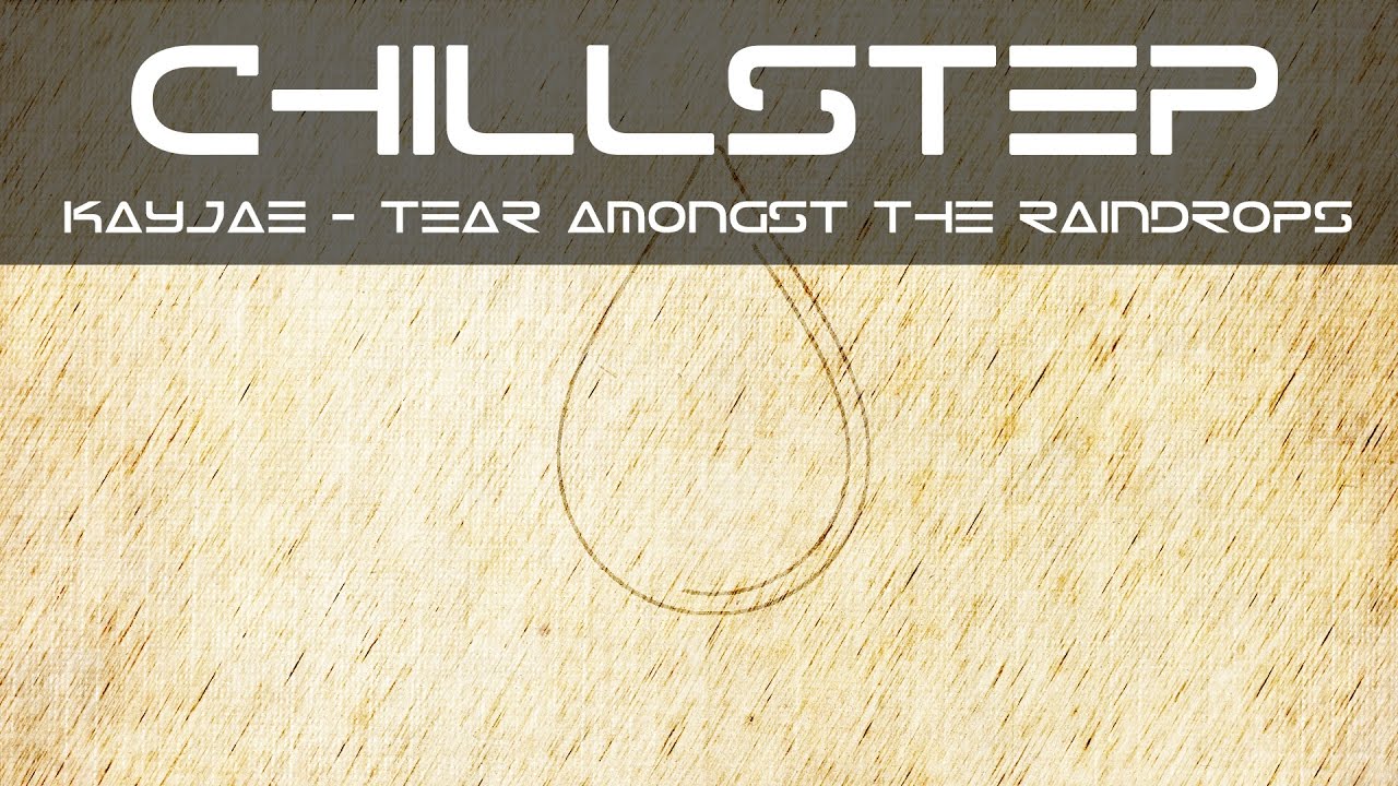 KayJae - Tear Amongst The Raindrops