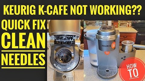 HOW TO FIX Keurig K-Cafe Latte Cappuccino Coffee Maker CLEAN NEEDLES Quick Fix