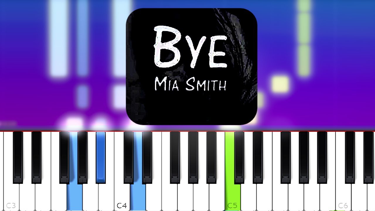 Download Mia Smith - Bye (Piano Tutorial)