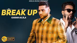 Breakup - Karan Aujla (Full Song) | Khan Bhaini | Latest Punjabi Song 2021