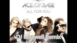 Ace.of.Base - All For You (DJ Maxwell Remix FM Edit)