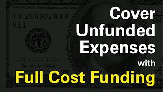 How to Cover Unfunded Expenses with Full Cost Funding