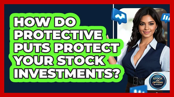 How Do Protective Puts Protect Your Stock Investments? - Stock and Options Playbook