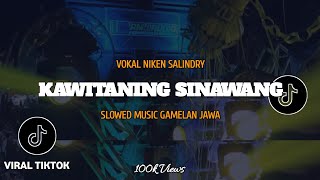 Kawitaning Sinawang Niken Salindry Slowed Gamelan Jawa Viral Terbaru