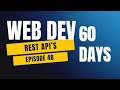 REST APIs Explained | Day 48 of 60 Days Web Development Challenge