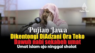 Dikentongi Diadani Ora Teka | Pujian Jawa Sebelum Sholat | Sholawat Jawa