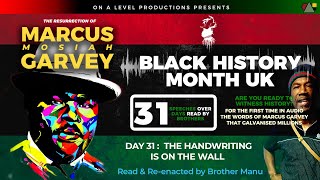 31 The Handwriting Is On The Wall | MARCUS GARVEY SPEECH (part 1)