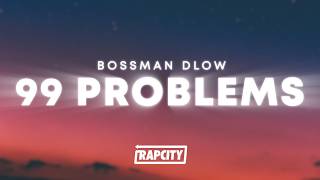 BossMan Dlow - 99 Problems (Lyrics)