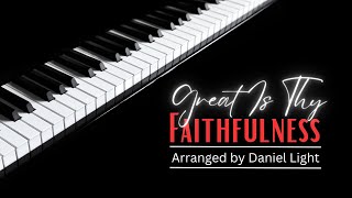 Great Is Thy Faithfulness (Arranged by Daniel Light)