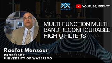 Multi-Function Multi-Band Reconfigurable High-Q Filters by Raafat Mansour