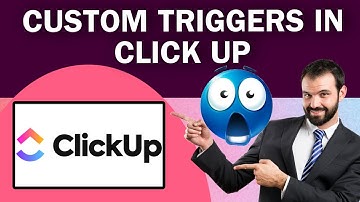 ClickUp Automations: How to Create Custom Triggers