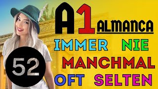 52. Ders A1 Almanca Immer - Manchmal - Oft - Nie Sıklık Zarfları Häufigkeitsadverbien